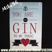 [ Mike86 ] You and the GIN To MY TONIC LOVE Vintage Pub Tin Sign Hotel Decor Wall Painting 20*30 CM AA-318 2024 - buy cheap