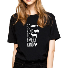 Be Kind To Every Kind Vegan T Shirt Women Short Sleeve O-neck Graphic Tee Shirt Femme Black White T-shirt Women Top Dropshipping 2024 - buy cheap