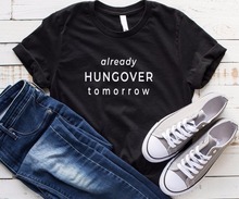 Женская хлопковая Футболка с принтом «hungover tomorrow», Повседневная забавная футболка для девушек Yong, хипстерская футболка, Прямая поставка, S-239 2024 - купить недорого