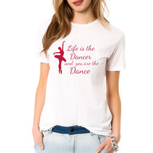 Женская футболка Ballerina Life Is The Dances And You The Dance, летняя хлопковая Футболка с принтом, повседневные топы, большие размеры 2024 - купить недорого