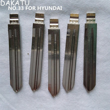 DAKATU hoja de llave de control remoto plegable NO.33 para Hyundai Yuxiang Accent llave remota/transpondedor Key Blade 2024 - compra barato