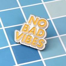 Declaration icon Pin Simple And Clear Expression Of Ideas"No Bad Vibes"Enamel brooches bag Lapel Pin Jewelry Gift for friend 2024 - buy cheap