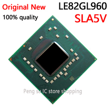 Chipset original nuevo 100% LE82GL960 SLA5V BGA 2024 - compra barato