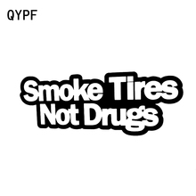 QYPF 15.9CM*6.1CM Fashion Car Styling SMOKE TYRES NOT DRUGS Car Sticker Decal Black Silver Vinyl C15-3015 2024 - buy cheap