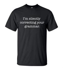 I'm Silently Correcting Your Grammar Shirt Funny English T-shirt Mens 2021 Summer Short Sleeve Streetwear Tee HipHop O-neck Tops 2024 - buy cheap