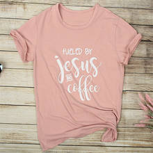 2018 Women T-Shirt Short Sleeve Summer Fueled By Jesus And Coffee T-Shirt Female Casual O-Neck Girl T Shirt Ladies Tops Tee 2024 - buy cheap
