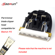 Original Pet Dog Ceramic Hair Grooming Trimmer Blade Clipper Head Compatible For Baorun P2 1Pcs/Pack 2024 - buy cheap