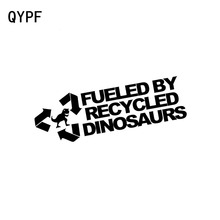 QYPF 14CM*4.5CM Fashion FUELED BY RECYCLED DINOSAURS Vinyl Car Sticker Decals Black/Silver C15-0111 2024 - buy cheap