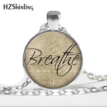 Glass Dome Jewelry,Breathe Necklace, Inspirational Word Pendant,Round Glass Dome,Motivational Quote Jewelry,Quote Necklace HZ1 2024 - buy cheap