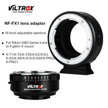 Адаптер для объектива камеры Viltrox NF-FX1 с регулируемым кольцом апертуры для объектива Nikon G & D для Fuji X-T2 X-T20 X-E3 X-A20 E2S 2024 - купить недорого