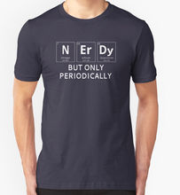 Nerdy T Shirt Geek Science Teacher Birthday Gift Present Funny Slogan Pun 2019 New Brand Tops Cool T Shirt Casual T-Shirt 2024 - buy cheap