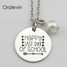 HAPPY LAST DAY OF SCHOOL Inspirational Hand Stamped Engraved Custom Pendant Female Necklace Fashion Jewelry,10Pcs/Lot, #LN2072 2024 - buy cheap