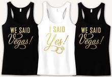 personalize glitter I said Yes We said VEGAS, Bachelorette Party Tanks,Bachelorette in Vegas bridal shower t Shirts Party favors 2024 - buy cheap