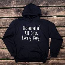 Mommin all the day hoodies women fashion slogan new arrival autumn hot street style popular mom life mother day gift outfit tops 2024 - buy cheap