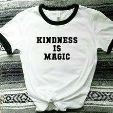 Skuggnas New Arrival Kindness Is Magic T-shirt Kindness Tee Be Kind Kindness is Magic Women t shirts 90s aesthetic Clothing 2024 - buy cheap