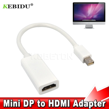 Kebidu DP Male to HDMI-compatible Female Thunderbolt Mini DisplayPort Display Port Adapter Converter Cable For Apple Mac Pro Air 2024 - buy cheap