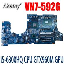 Материнская плата для ноутбука Acer aspire VN7-592 VN7-592G, материнская плата 14302-1M 448.06B09.001M, основная плата SR2FP I5-6300HQ CPU GTX960M GPU 2024 - купить недорого