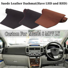 Accessories Car-styling Suede Leather Dashmat Dashboard Cover Dash Mat Carpet Custom For  Mazda 8 MPV LY 2006 2007 2008 20016 2024 - buy cheap