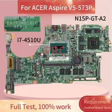 For ACER Aspire V5-573P i7-4510U Notebook Mainboard DAZRQMB18F0 SR1EB N15P-GT-A2 DDR3 Laptop Motherboard 2024 - buy cheap