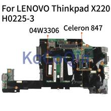 KoCoQin материнская плата для ноутбука LENOVO Thinkpad X220 Core SR08N Celeron 847 материнская плата 04W3306 H0225-3 протестирована 100% 2024 - купить недорого