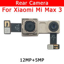 Оригинальная задняя камера заднего вида для Xiaomi Mi Max 3 Max3, основной модуль камеры, гибкий шлейф, аксессуары, запасные части 2024 - купить недорого