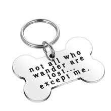 Funny Pet ID Tags Keychain for Dogs Collar for Kitten New Puppy Stainless Steel Not All Who Wander Are Lost Except Me Cat Charm 2024 - buy cheap