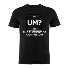 Camiseta Unisex de 100% algodón, prenda de vestir, divertida, con frase "Um The Element of error Humor", regalo artístico 2024 - compra barato
