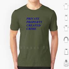 Camiseta 100% de algodón de gran tamaño para hombres, prenda de vestir, con estampado de "Private Property Crime Creed Crime", anarcosmo, Jenny Holzer, truismos 2024 - compra barato