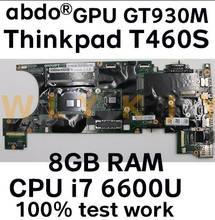 NM-A421 BT460 para Lenovo Thinkpad T460S, placa base para notebook, CPU i7 6600U GPU GT930M, 8GB de RAM, 100% de trabajo de prueba FRU 00JT967 00JT968 2024 - compra barato