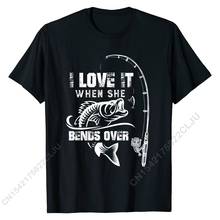 Camiseta de algodón para hombre, camisa de alta calidad con frase I Love It with She Bends overing, divertida, Fishin, regalo, cómics, Geek 2024 - compra barato