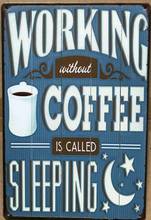 Working Coffee Bar Rustic Vintage Metal Tin Sign Decor Pub Home Door Vintage Wall Art Poster Plaque 2024 - buy cheap