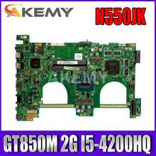 Akemy N550JK laptop Motherboard Para For Asus N550JX N550J N550JK N550JV G550JK Mainboard teste 100% ok I5-4200HQ GT850M/2GB 2024 - compre barato