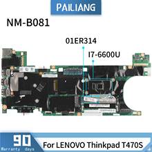 PAILIANG Laptop motherboard For LENOVO Thinkpad T470S NM-B081 01ER314 Mainboard Core SR2F1 I7-6600U TESTED DDR3 2024 - buy cheap