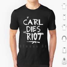 If Carl Dies We Riot-The Walking Dead T Shirt DIY Cotton Big Size S-6xl Carl Grimes Carl Grimes Eye Shot Gun Kalashnikov Daryl 2024 - buy cheap