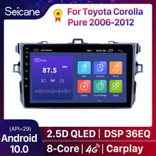 Seicane 9" Android 10.0 Car GPS Multimedia For 2006 2007 2008 2009 2010 2011 2012 Toyota Corolla Navi Player Support Bluetooth 2024 - buy cheap