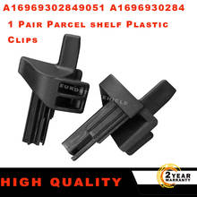 A16969302849051 1 Pair Parcelshelf Plastic Clips for Mercedes Benz W169 A Class W245 B Class  Auto Fastener Interior Accessories 2024 - buy cheap