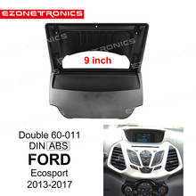 2Din Car DVD Frame Audio Fitting Adaptor Dash Trim Kits Facia Panel 9inch For FORD Ecosport  2013 14 15 16 17 Din Radio Player 2024 - buy cheap