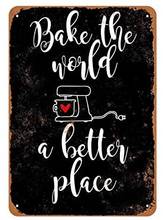 LZATPD SLALL Bake The World Better Place Retro Street Sign Household Metal Tin Sign Bar Cafe Car Motorcycle Garage D 2024 - buy cheap