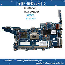 High quality 832429-001 for HP EliteBook 840 G3 Laptop Motherboard 6050A2728501 DDR4 Core SR2F1 I7-6600U 100% tested 2024 - buy cheap