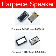 Auricular para Asus ROG Phone II Phone2 2 ZS660KL ZS600KL, receptor de altavoz, piezas de repuesto de reparación 2024 - compra barato