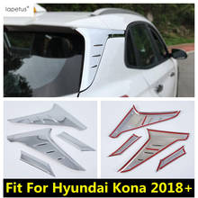Аксессуары Lapetus для Hyundai Kona 2018, 2019, 2020, хромированный задний спойлер на окно, заднее ветровое стекло, крыло, декоративная полоса, крышка, отделка 2024 - купить недорого