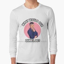 What Would Daniel O'donnell Do ? Long Sleeve T Shirt 100% Pure Cotton Big Size Donegal Country Music Daniel Odonnell Daniel O 2024 - buy cheap