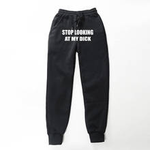 Pantalones de chándal de talla grande para hombre, pantalón informal con estampado de "STOP LOOKING AT MY DICK" para Otoño e Invierno 2024 - compra barato