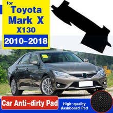 For Toyota Mark X X130 130 2010~2018 Anti-Slip Mat Dashboard Dash Cover Pad Sunshade Dashmat Protect Accessories 2013 2016 2017 2024 - buy cheap