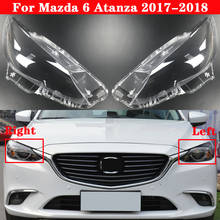 Cubierta de faro delantero de coche para Mazda 6, Atenza, Atenza, 2017-2018, pantalla de lámpara, cubierta de lente de cristal 2024 - compra barato