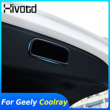 Для Джили Кулрэй Geely Coolray SX11 2018-2020, внутренняя задняя дверная ручка багажника, крышка чаши, отделка, ручка из нержавеющей стали, наклейка на раму 2024 - купить недорого