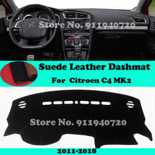 For Citroen C4 2011 2012 2013 2014~2018 MK2  Suede Leather Dashmat Dashboard Cover Pad Dash Mat Car-Styling Accessories LHD RHD 2024 - buy cheap