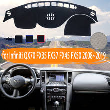 for Infiniti QX70 FX35 FX37 FX45 FX50 2008~2019 Car Dashboard Cover Dashmat Avoid light Sun Shade Carpet Car Accessories 2024 - buy cheap