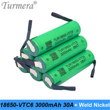 Turmera 18650 VTC6 3000mAh Battery 30A Soldering Nickel for 12V 16.8V 18V 25V Electric Drill Screwdriver Battery and E-bike  Use 2024 - buy cheap