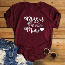 Blessed To Be Called Mimi Graphic Tees для женщин футболка Повседневная хлопковая забавная лозунг подарок на день матери футболки с надписью 2024 - купить недорого